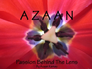  Azaan; Passion Behind the Lens