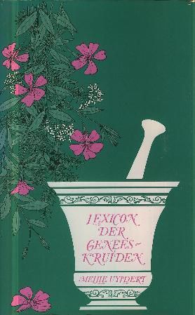 Lexicon der Geneeskruiden: Vraagbaak voor zieken en gezonden