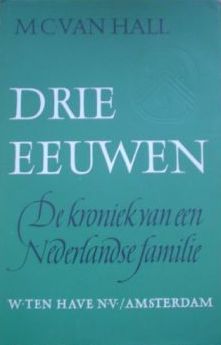 Drie eeuwen Van Hall; de kroniek van een Nederlandse familie