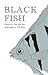 Black Fish: Memoir of a Bad...