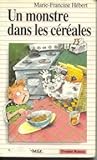 Un monstre dans les céréales (Premier roman, #2)