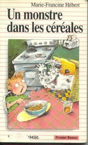 Un monstre dans les céréales (Premier roman, #2)