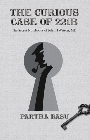 The Curious Case of 221B: The Secret Notebooks of John H Watson, MD