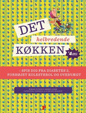 Det helbredende køkken - spis dig fra diabetes 2, forhøjet kolesterol og overvægt (Hardcover)