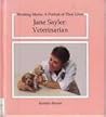 Jane Sayler: Veterinarian (Working Moms a Portrait of Their Lives) Jane Sayler: Veterinarian (Working Moms a Portrait of Their Lives)