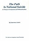 The Path to National Suicide: An Essay on Immigration and Multiculturalism