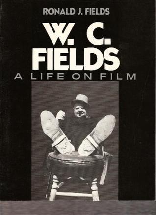 W. C. Fields: A Life on Film (Paperback)