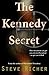 The Kennedy Secret by Steve Richer