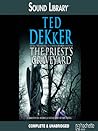 The Priest's Graveyard by Ted Dekker