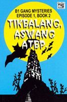 Tikbalang, Aswang, Atbp. (B1 Gang Case File, #0.2)