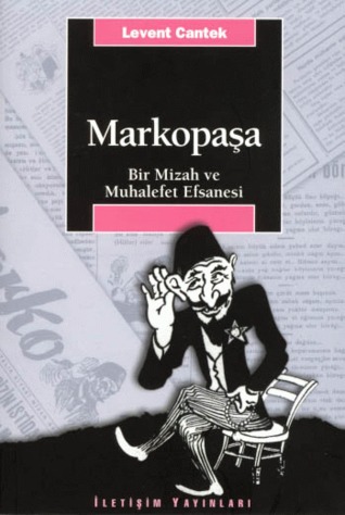Markopaşa: Bir Mizah ve Muhalefet Efsanesi