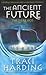 The Ancient Future (Ancient...