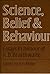 Science, Belief and Behaviour: Essays in Honour of R.B. Braithwaite