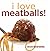 I Love Meatballs!