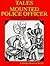 Tales of a Mounted Police Officer by R. Burton Deane