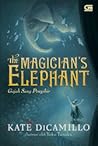 The Magician's Elephant - Gajah Sang Penyihir by Kate DiCamillo The Magician's Elephant - Gajah Sang Penyihir by Kate DiCamillo