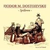 Spilleren by Fyodor Dostoevsky
