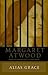 Alias Grace by Margaret Atwood
