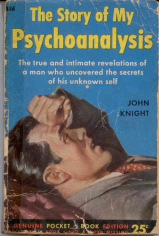 The Story of My Psychoanalysis: The True and Intimate Revelations of a Man who Uncovered the Secrets of His Unknown Self (Mass Market Paperback)