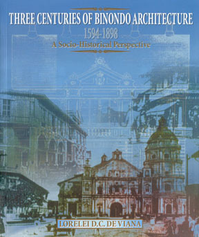 Three Centuries of Binondo Architecture 1594–1898: A Socio-Historical Perspective (Hardcover)