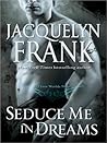 Seduce Me in Dreams by Jacquelyn Frank