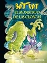 El Monstruo de las cloacas (Bat Pat, #5) El Monstruo de las cloacas (Bat Pat, #5)