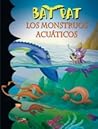 Los monstruos acuáticos (Bat Pat, #13)