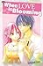 When Love is Blooming by Saki Shiumi