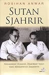 Sutan Sjahrir: Negarawan Humanis, Demokrat Sejati Yang Mendahului Zamannya