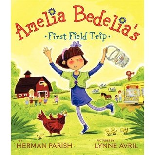 Amelia Bedelia's First Field Trip (Library Binding)