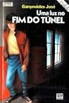 Uma Luz no Fim do Túnel Uma Luz no Fim do Túnel