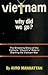 Vietnam Why Did We Go? The ...