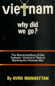 Vietnam Why Did We Go? The shocking Story of the Catholic "Church's" Role in Starting the Vietnam War (Paperback)