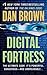 Digital Fortress by Dan    Brown