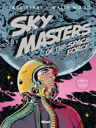 Sky Masters of The Space Force Libro 1 (Sky Masters #1 Tiras diarias 1958-1959)