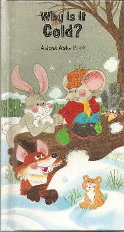 Why Is It Cold? (Just Ask Series)