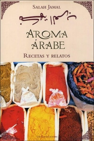 Aroma Árabe: Recetas y Relatos (Hardcover)