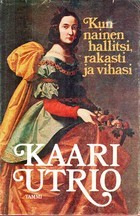 Kun nainen hallitsi, rakasti ja vihasi: Historiallisia kuvauksia (Unknown Binding)