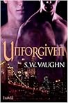Unforgiven by S.W. Vaughn