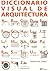 Diccionario Visual de Arquitectura (Spanish Edition)