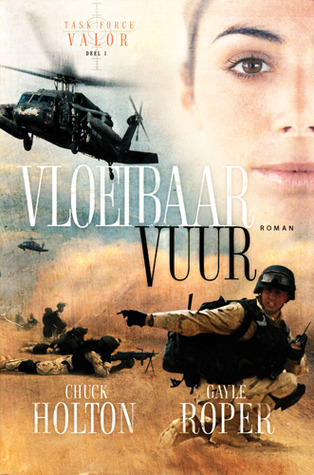 Vloeibaar Vuur (Task Force Valor, #1)