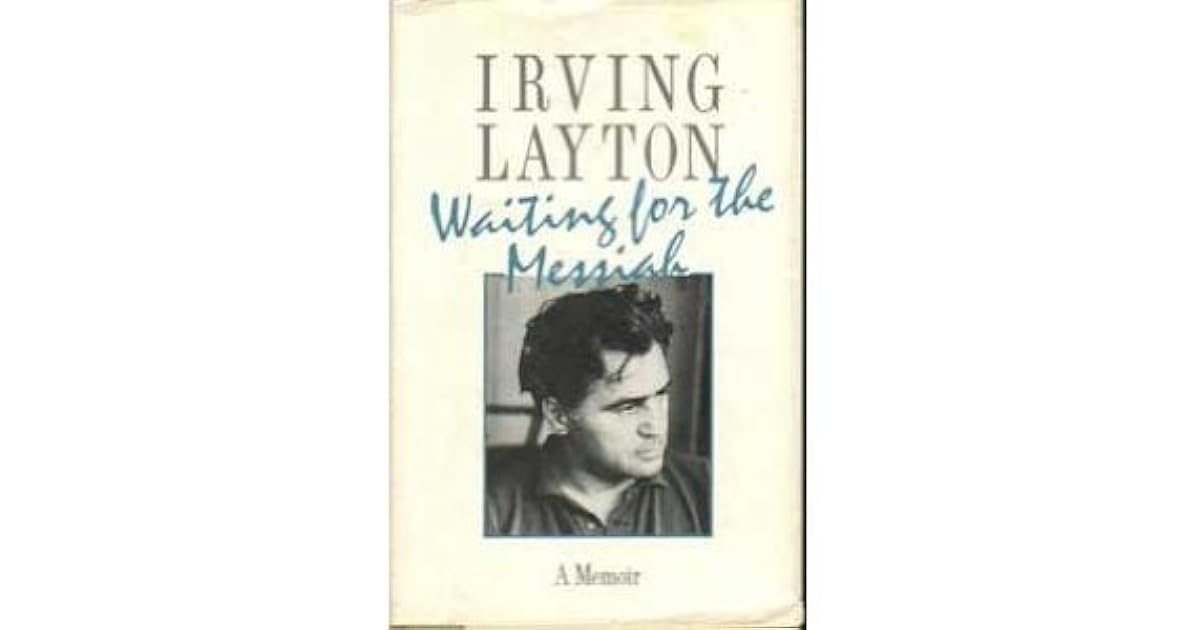 Waiting For The Messiah A Memoir by Irving Layton