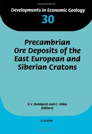 Precambrian Ore Deposits of the East European and Siberian Cratons (Developments in Economic Geology)