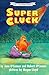 Super Cluck (An I Can Read Book)