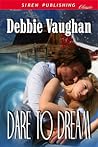 Dare to Dream by Debbie Vaughan