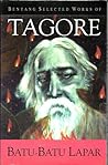 Batu-Batu Lapar by Rabindranath Tagore Batu-Batu Lapar by Rabindranath Tagore