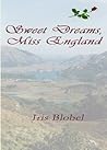 Sweet Dreams, Miss England by Iris Blobel