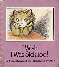 I Wish I Was Sick, Too! (Paperback)