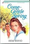 Come Gentle Spring by Irene Brand