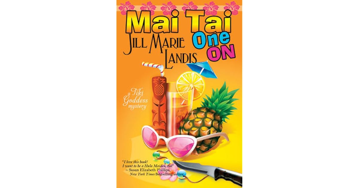 Mai Tai One On (A Tiki Goddess Mystery, 1) by Jill Marie Landis